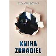 Kniha zrkadiel - Eugen Ovidiu Chirovici