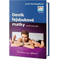 Deník fejsbukové matky pokračuje - Lucie Nachtigallová