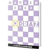 Odraz: K cestě za úspěchem - Matthew Syed