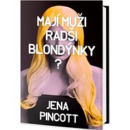 Mají muži radši blondýnky? - Jena Pincottová