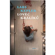 Lovec králíků - Lars Kepler