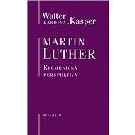 Martin Luther Ekumenická perspektiva - Walter Kasper