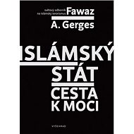 Islámský stát: Cesta k moci - Fawaz A. Gerges