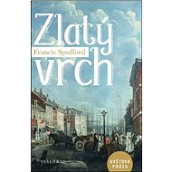 Zlatý vrch - Francis Spufford