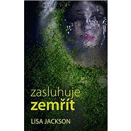 Zasluhuje zemřít - Lisa Jackson