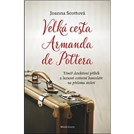 Velká cesta Armanda de Pottera - Joanna Scottová
