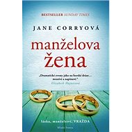 Manželova žena: láska, manželství, vražda - Jane Corryová