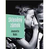 Skleněný zámek - Jeannette Wallsová