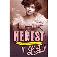 Neřest v L.A. - Liz Goldwyn