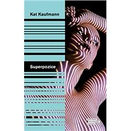 Superpozice - Kat Kaufmann