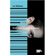 První láska, poslední pomazání - Ian McEwan