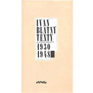Texty a dokumenty 1930-1948 - Ivan Blatný