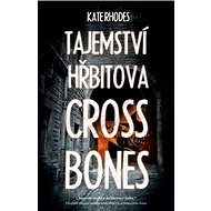 Tajemství hřbitova Crossbones Yard - Kate Rhodes