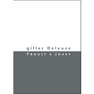 Proust a znaky - Gilles Deleuze