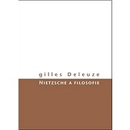 Nietzsche a filosofie - Gilles Deleuze