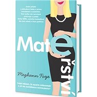 Mateřství - Meghann Foye
