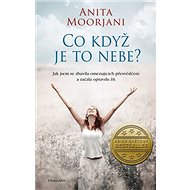 Co když je to nebe? - Anita Moorjani