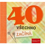 40 všechno začíná - 