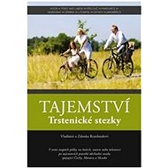 Tajemství Trstenické stezky - Vladimír Rozehnal; Zdenka Rozehnalová