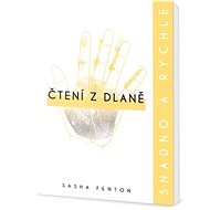 Čtení z dlaně: Snadno a rychle - Sasha Fentonová