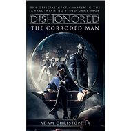 Dishonored Zkorodovaný muž - Adam Christopher