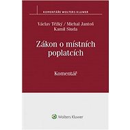 Zákon o místních poplatcích: Komentář - Václav Těžký; Michal Jantoš; Kamil Siuda
