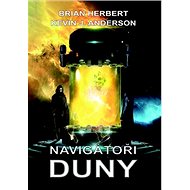 Navigátoři Duny - Brian Herbert; Kevin J. Anderson