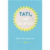 Tati, jak to bylo? - Tereza Pavcová