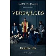 Versailles Králův sen - Elizabeth Massie