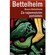Za tajemstvím pohádek - Bruno Bettelheim