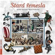 Stará řemesla - Jaroslav Kocourek; Marek Podhorský