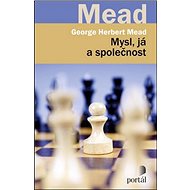 Mysl, já a společnost - George Herbert Mead