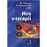 Hra v terapii - Milan Valenta; Pavel Humpolíček