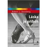 Láska je příběh: Nová teorie vztahů - Robert J. Sternberg