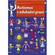 Autismus v edukační praxi - Barbora Bazalová