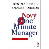 Nový One Minute Manager - Ken Blanchard; Spencer Johnson