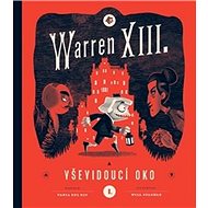 Warren XIII. a Vševidoucí oko - Will Staehle; Tania Del Rio