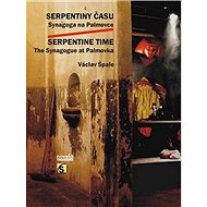 Serpentiny času: Synagoga na Palmovce - Václav Špale