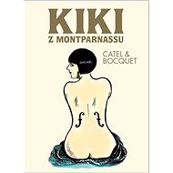 Kiki z Montparnassu - Jose-Luis Bocquet; Catel Muller