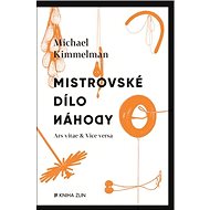 Mistrovské dílo náhody: Ars vitae & vice versa - Michael Kimmelman