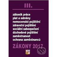Zákony 2017 III.: Zákoník práce... - 