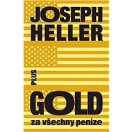 Gold za všechny peníze - Joseph Heller