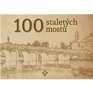 100 staletých mostů - Petr Vlček