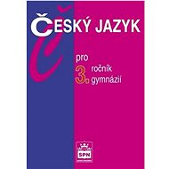 Český jazyk pro 3.ročník gymnázií - Jiří Kostečka