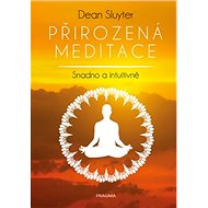 Přirozená meditace - Dean Sluyter