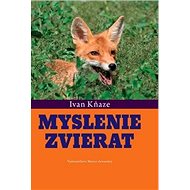 Myslenie zvierat - Ivan Kňaze