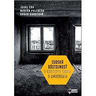 Ľudská dôstojnosť v kontexte smrti a umierania - Juraj Čáp; Marián Palenčár; Radka Kurucová