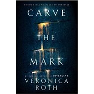 Carve the Mark - Veronica Roth