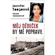 Můj dědeček by mě popravil - Nikola Sellmairová; Jennifer Teegeová