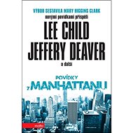 Povídky z Manhattanu - Mary Higgins Clark; Lee Child; Jeffery Deaver